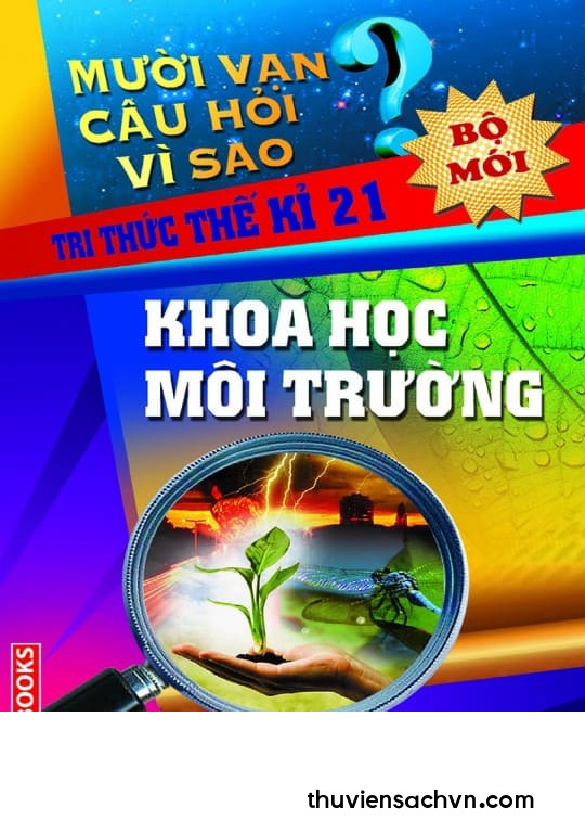 10 VẠN CÂU HỎI VÌ SAO - KHOA HỌC MÔI TRƯỜNG