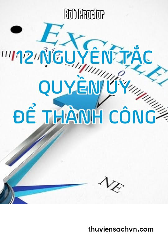 12 NGUYÊN TẮC QUYỀN UY ĐỂ THÀNH CÔNG