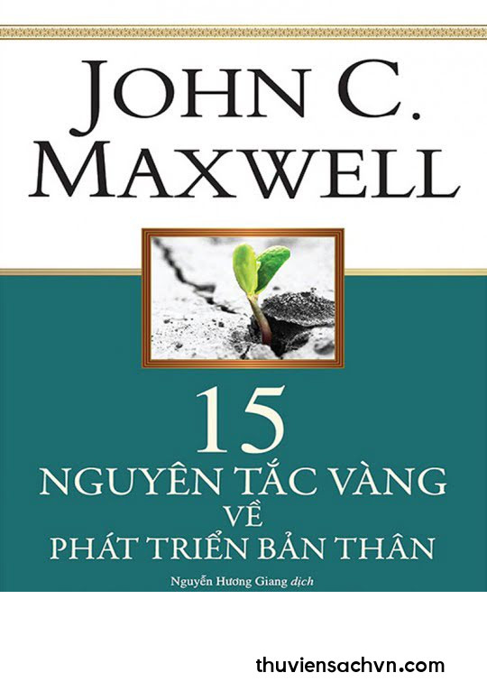 15 NGUYÊN TẮC VÀNG VỀ PHÁT TRIỂN BẢN THÂN