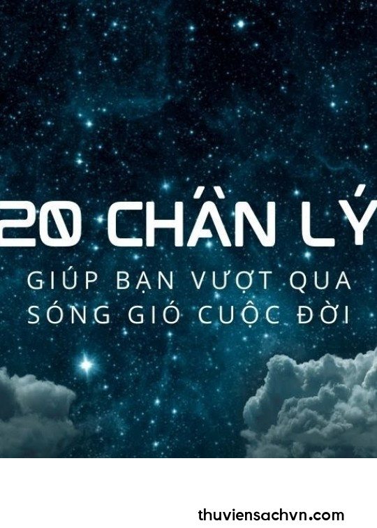 20 CHÂN LÝ GIÚP BẠN VƯỢT QUA SÓNG GIÓ CUỘC ĐỜI