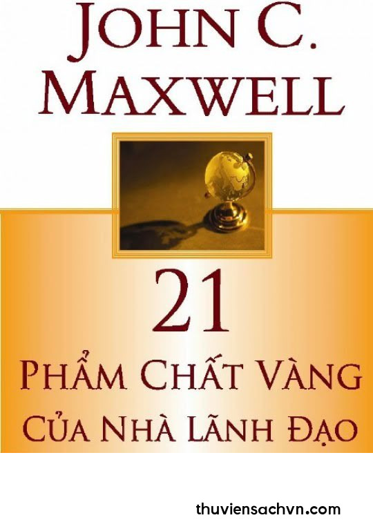 21 PHẨM CHẤT VÀNG CỦA NHÀ LÃNH ĐẠO