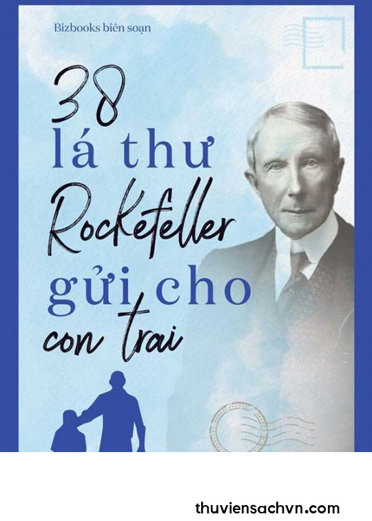 38 LÁ THƯ ROCKEFELLER GỬI CON TRAI