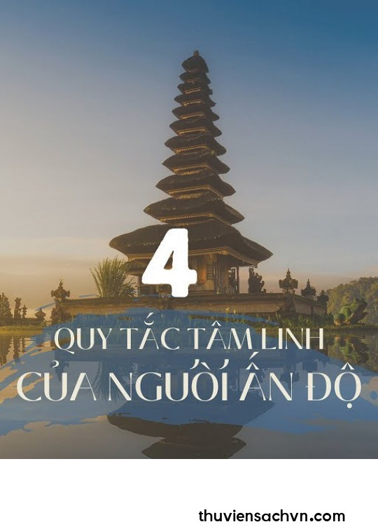 4 QUY TẮC TÂM LINH CỦA NGƯỜI ẤN ĐỘ