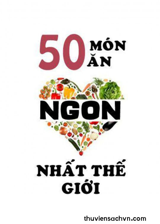 50 MÓN ĂN NGON NHẤT THỂ GIỚI