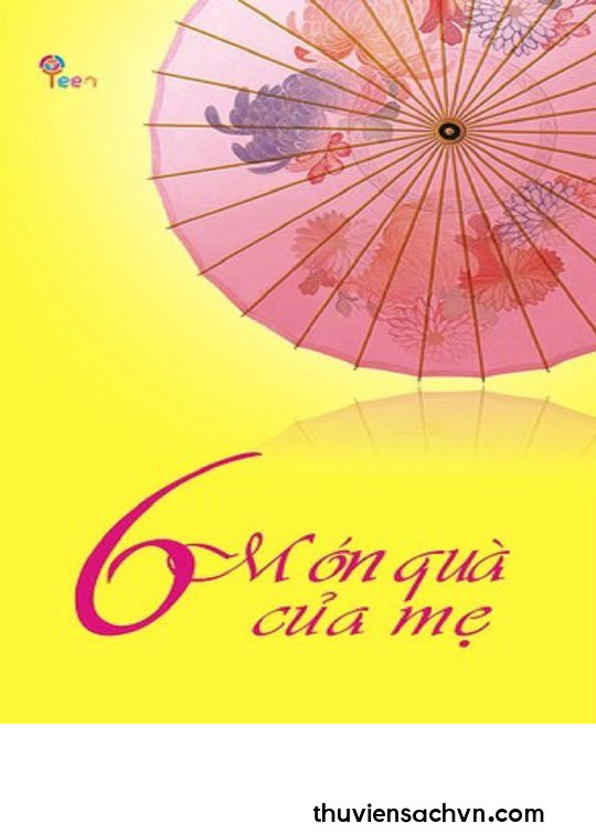 6 MÓN QUÀ CỦA MẸ