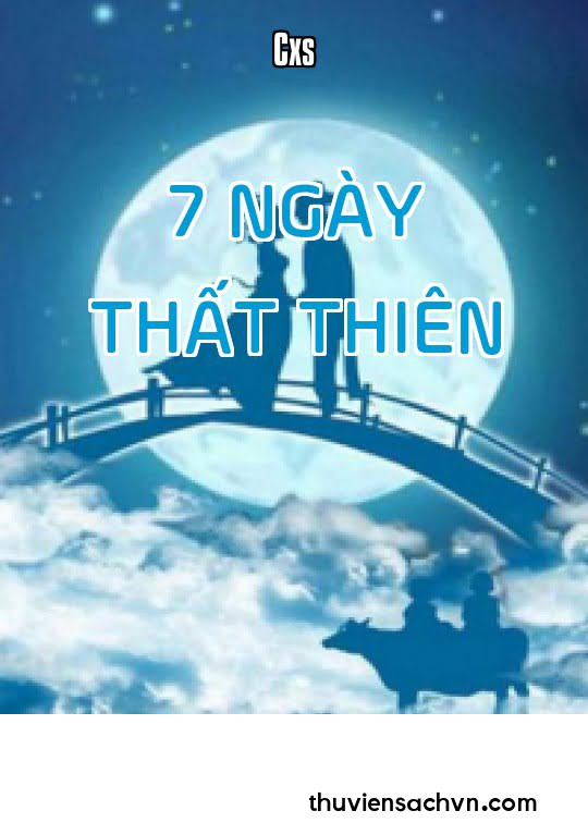 7 NGÀY - THẤT THIÊN