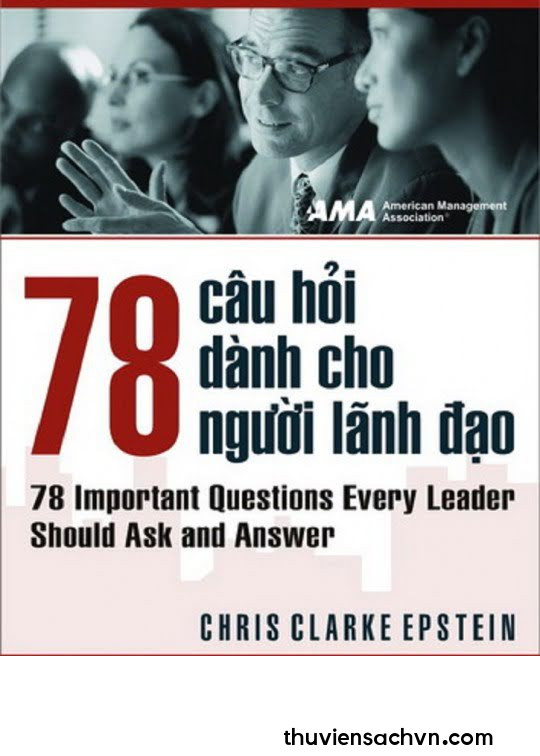 78 CÂU HỎI VỀ NHÀ LÃNH ĐẠO