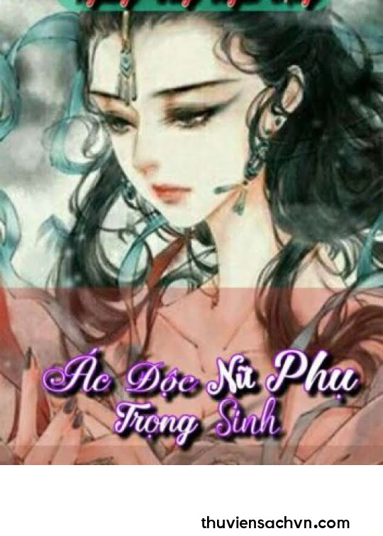 ÁC ĐỘC NỮ PHỤ TRÙNG SINH