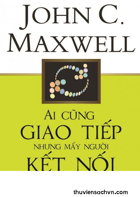 AI CŨNG GIAO TIẾP NHƯNG MẤY NGƯỜI KẾT NỐI