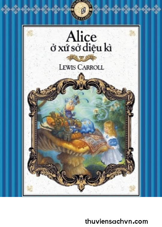 ALICE Ở XỨ SỞ DIỆU KÌ