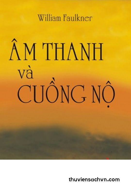 ÂM THANH VÀ CUỒNG NỘ