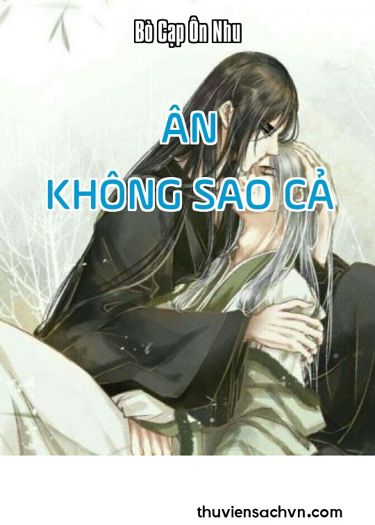 ÂN, KHÔNG SAO CẢ