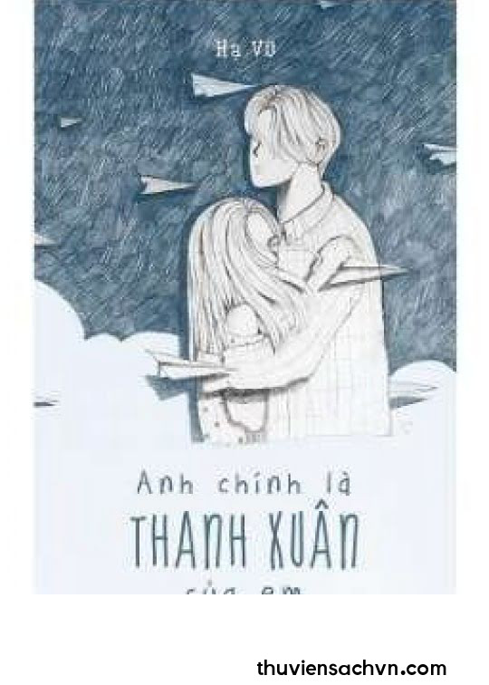 ANH CHÍNH LÀ THANH XUÂN CỦA EM