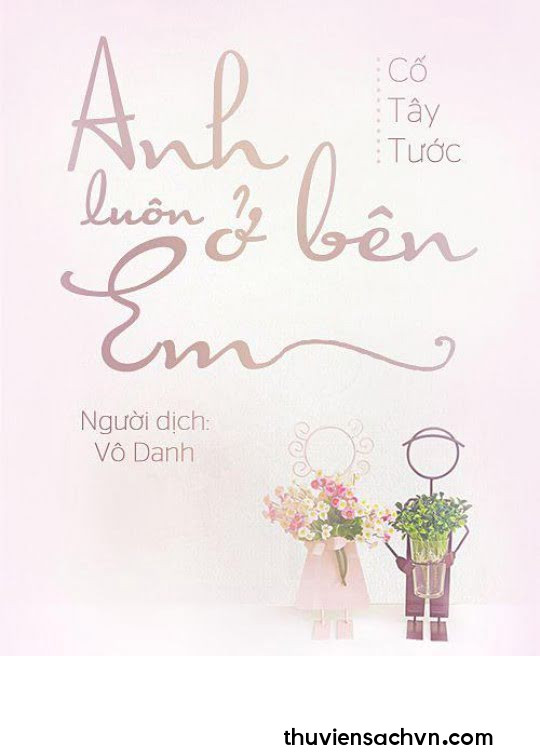 ANH LUÔN Ở BÊN EM