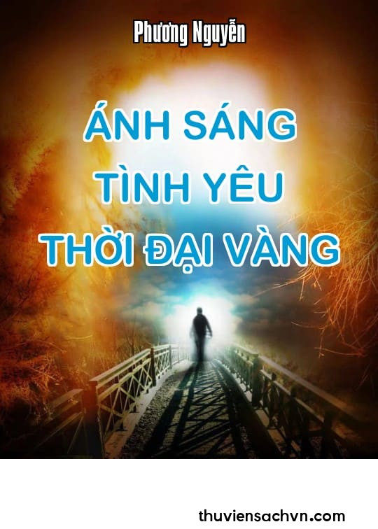 ÁNH SÁNG - TÌNH YÊU - THỜI ĐẠI VÀNG