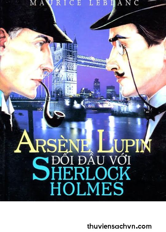 ARSÈNE LUPIN ĐỐI ĐẦU SHERLOCK HOLMES