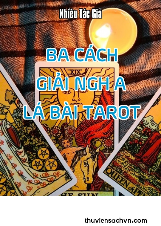 BA CÁCH GIẢI NGHĨA LÁ BÀI TAROT