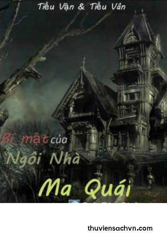 BÍ MẬT CỦA NGÔI NHÀ MA QUÁI