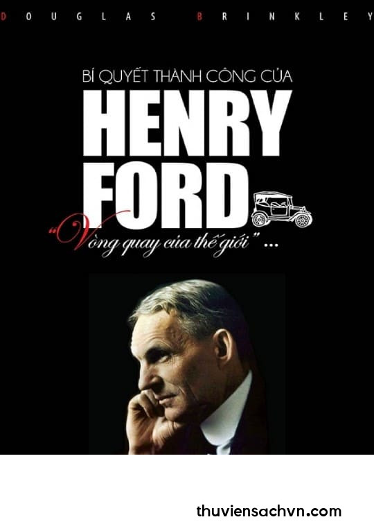 BÍ QUYẾT THÀNH CÔNG CỦA HENRY FORD