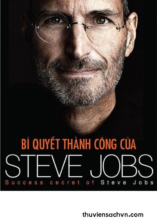 BÍ QUYẾT THÀNH CÔNG CỦA STEVE JOBS