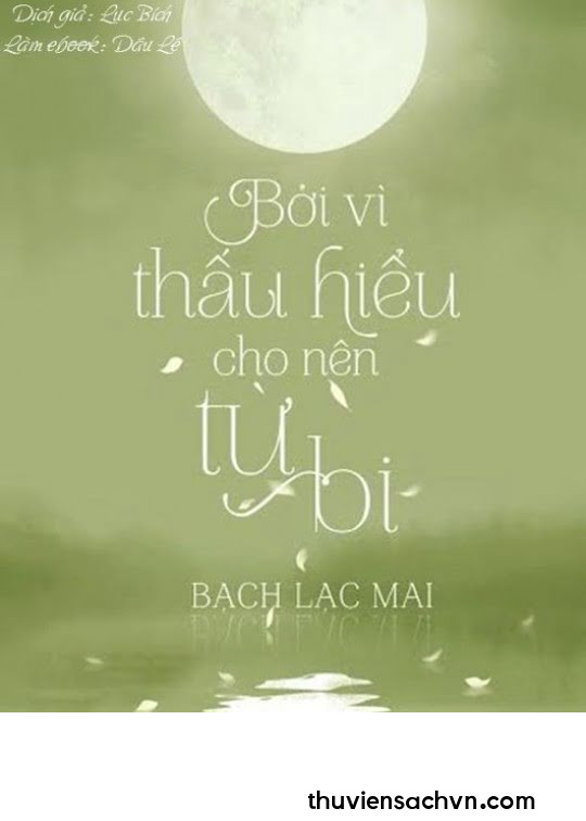 BỞI VÌ THẤU HIỂU CHO NÊN TỪ BI