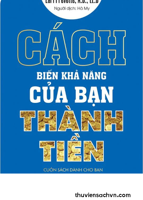 CÁCH BIẾN KHẢ NĂNG CỦA BẠN THÀNH TIỀN