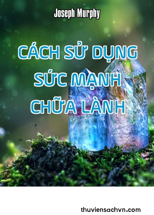 CÁCH SỬ DỤNG SỨC MẠNH CHỮA LÀNH