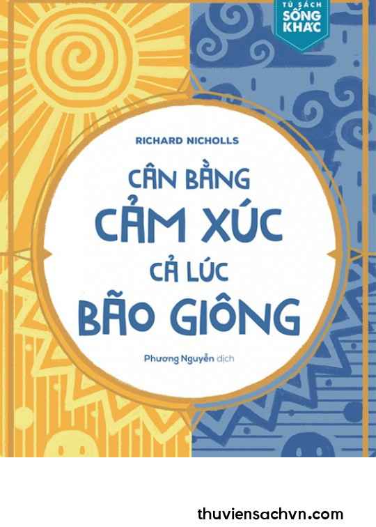 CÂN BẰNG CẢM XÚC CẢ LÚC BÃO GIÔNG