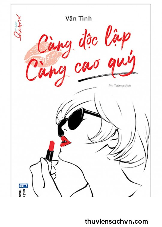 CÀNG ĐỘC LẬP CÀNG CAO QUÝ