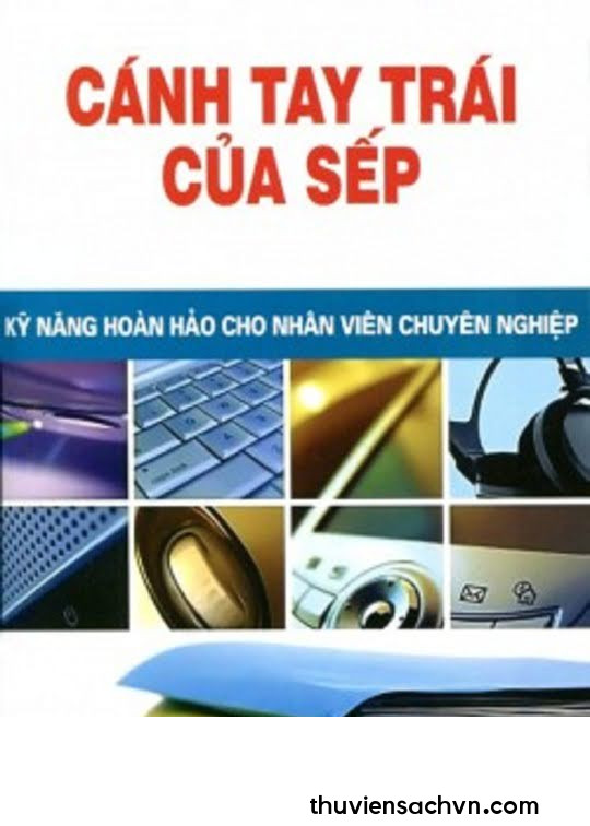 CÁNH TAY TRÁI CỦA SẾP