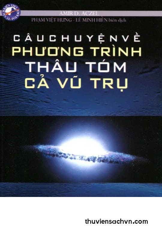 CÂU CHUYỆN VỀ PHƯƠNG TRÌNH THÂU TÓM CẢ VŨ TRỤ