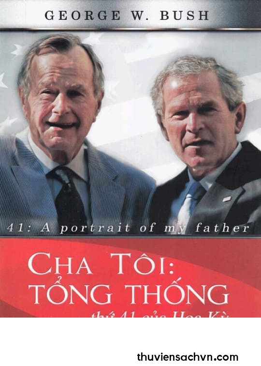 CHA TÔI - TỔNG THỐNG THỨ 41 CỦA HOA KỲ