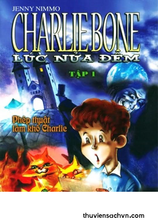 CHARLIE BONE TẬP 1: LÚC NỬA ĐÊM