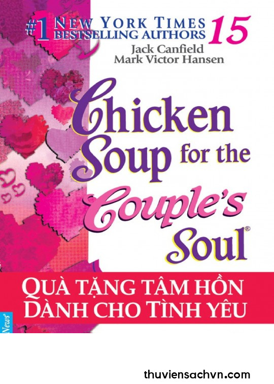 CHICKEN SOUP FOR THE SOUL - TẬP 15: QUÀ TẶNG TÂM HỒN DÀNH CHO TÌNH YÊU