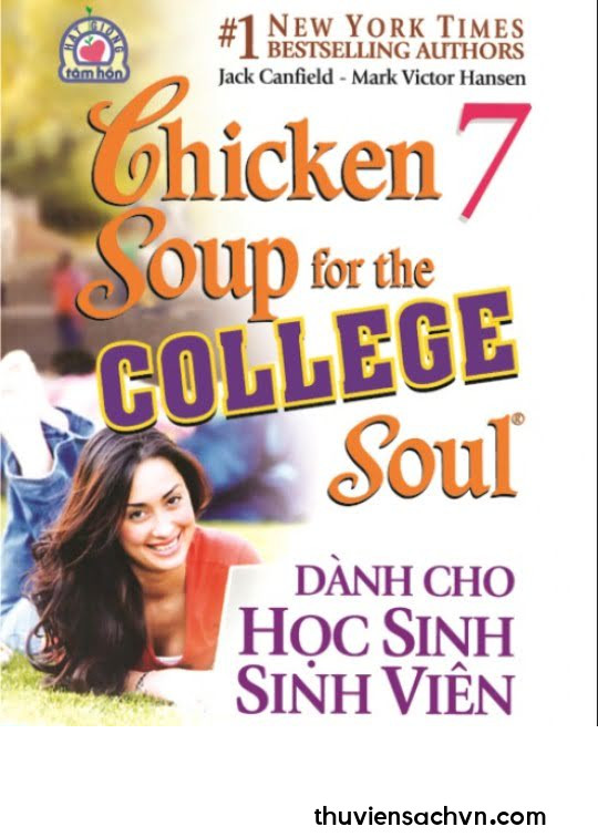 CHICKEN SOUP FOR THE SOUL - TẬP 7: DÀNH CHO HỌC SINH SINH VIÊN