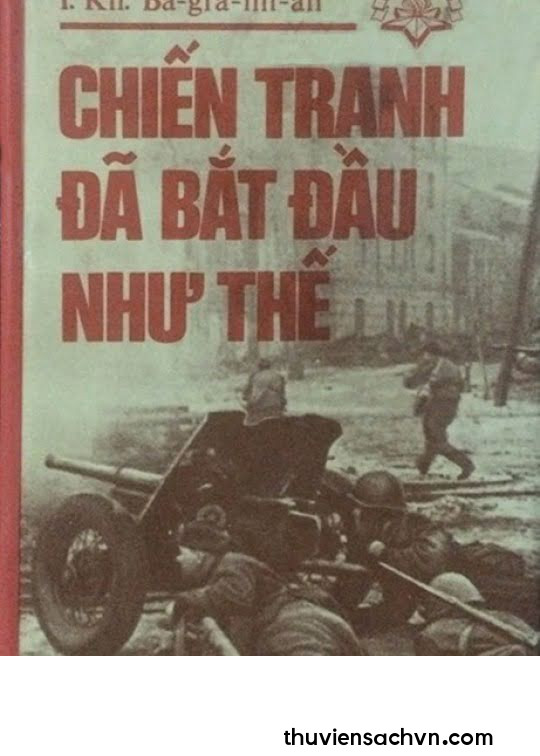 CHIẾN TRANH ĐÃ BẮT ĐẦU NHƯ THẾ