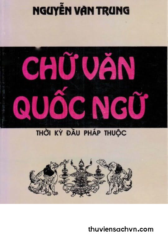 CHỮ, VĂN QUỐC NGỮ THỜI KỲ ĐẦU PHÁP THUỘC