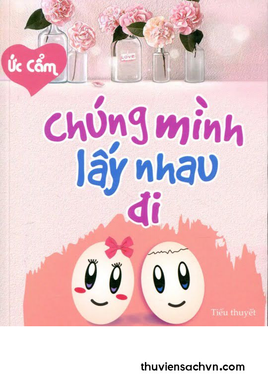 CHÚNG MÌNH LẤY NHAU ĐI