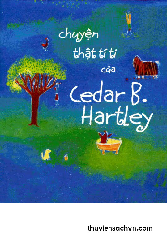 CHUYỆN THẬT TÍ TI CỦA CEDAR B. HARTLEY