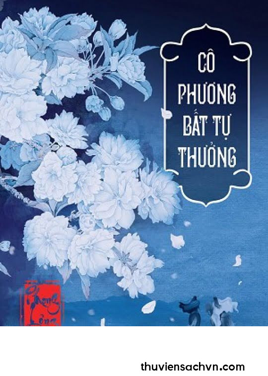 CÔ PHƯƠNG BẤT TỰ THƯỞNG