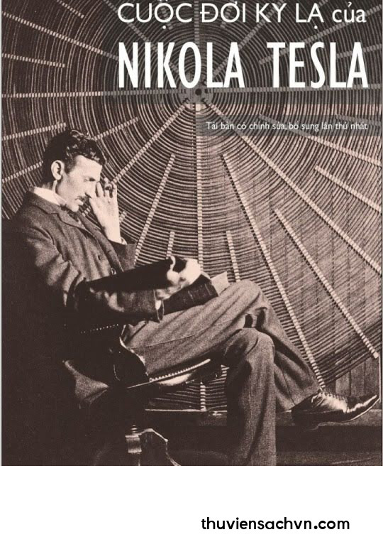 CUỘC ĐỜI KỲ LẠ CỦA NIKOLA TESLA