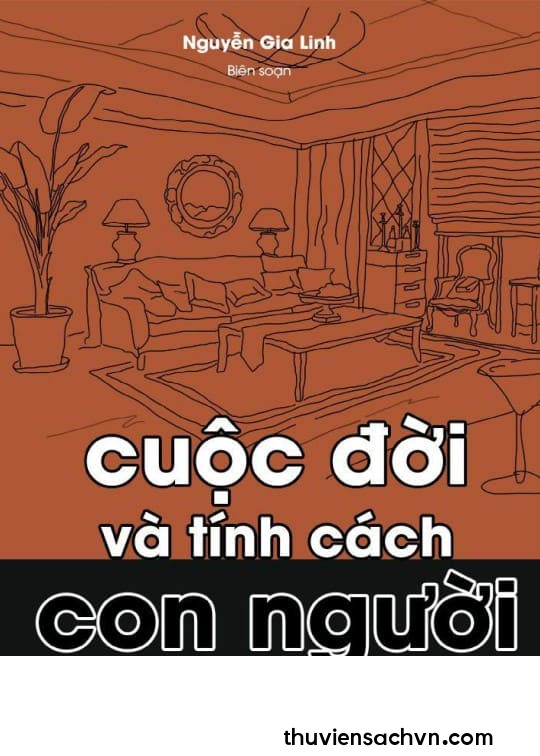 CUỘC ĐỜI VÀ TÍNH CÁCH CON NGƯỜI