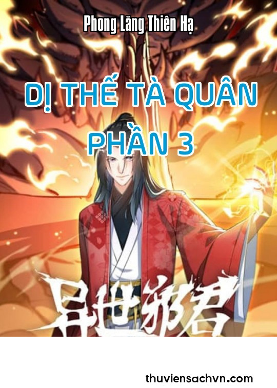 DỊ THẾ TÀ QUÂN - PHẦN 3