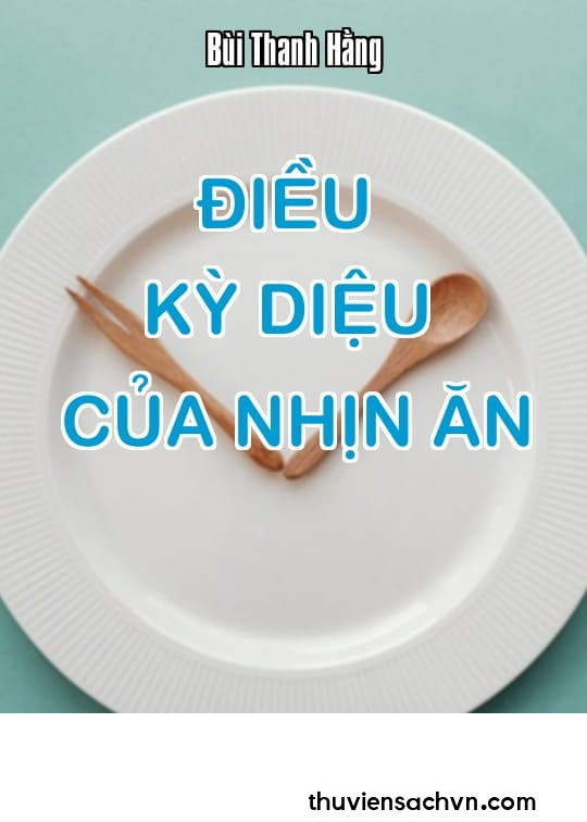 ĐIỀU KỲ DIỆU CỦA NHỊN ĂN