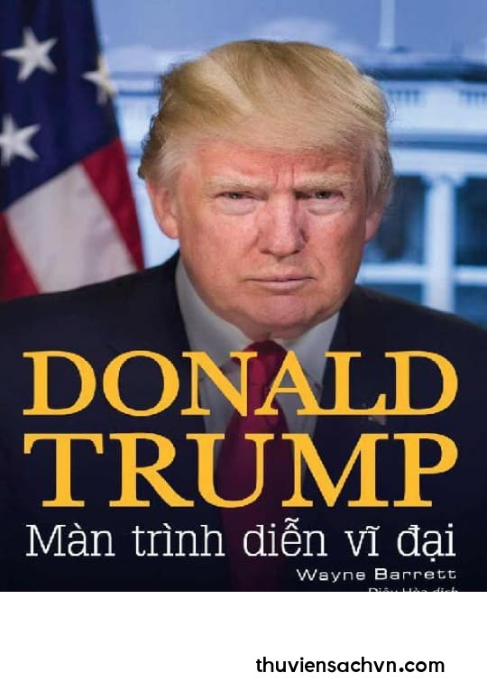 DONALD TRUMP - MÀN TRÌNH DIỄN VĨ ĐẠI