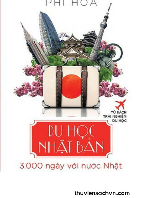 DU HỌC NHẬT BẢN - 3000 NGÀY VỚI NƯỚC NHẬT