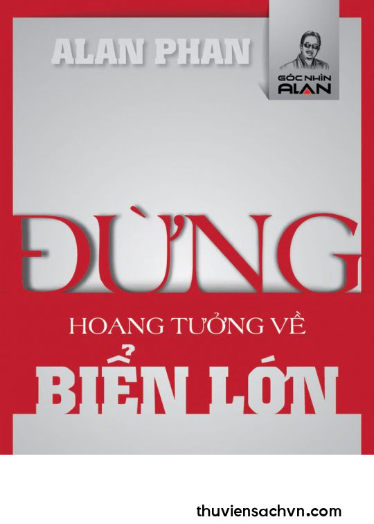 ĐỪNG HOANG TƯỞNG VỀ BIỂN LỚN