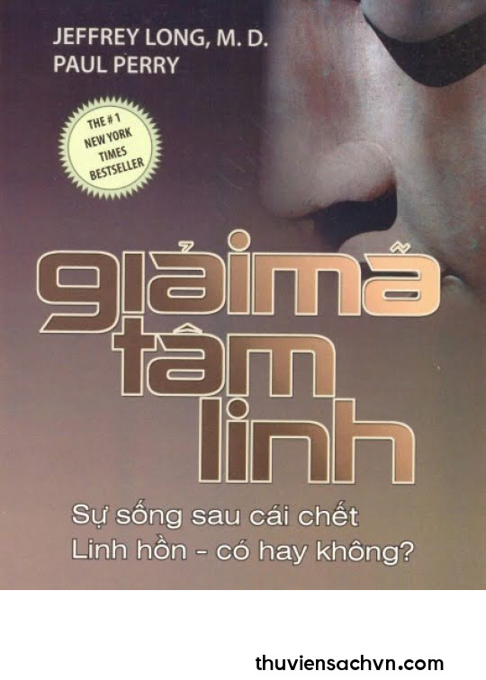 GIẢI MÃ TÂM LINH: SỰ SỐNG SAU CÁI CHẾT, LINH HỒN CÓ HAY KHÔNG?