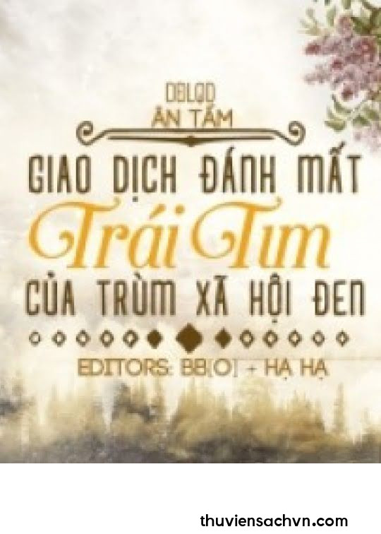 GIAO DỊCH ĐÁNH MẤT TRÁI TIM CỦA TRÙM XÃ HỘI ĐEN