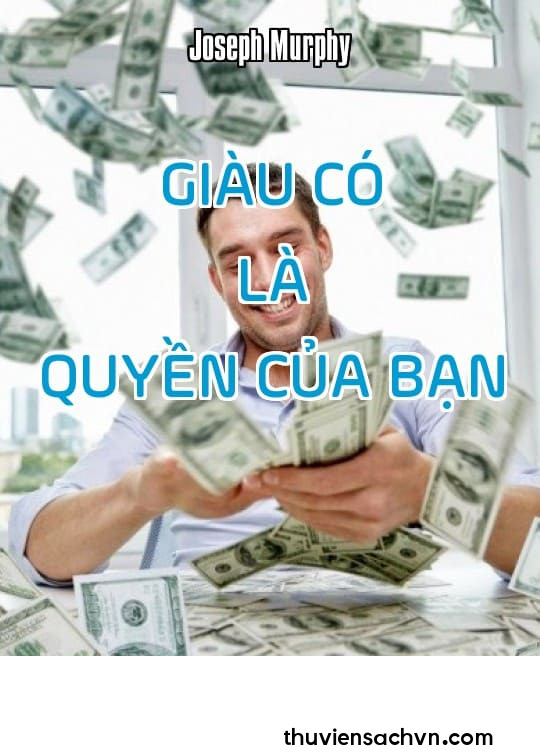 GIÀU CÓ LÀ QUYỀN CỦA BẠN